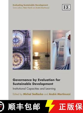 【3-4周达】Governance by Evaluation for Sustainable Development: Institutional Capacities and Learnin... [9781849801577]