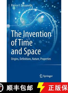【3-4周达】The Invention of Time and Space : Origins, Definitions, Nature, Properties [9783319834276]