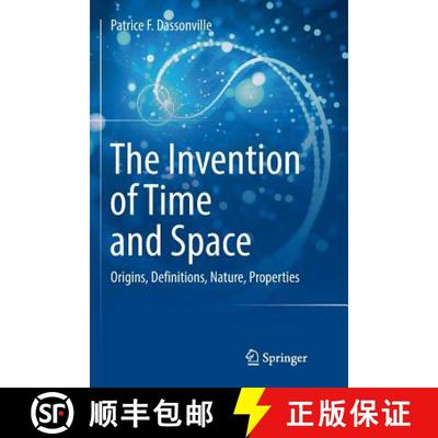 【3-4周达】The Invention of Time and Space : Origins, Definitions, Nature, Properties [9783319834276]
