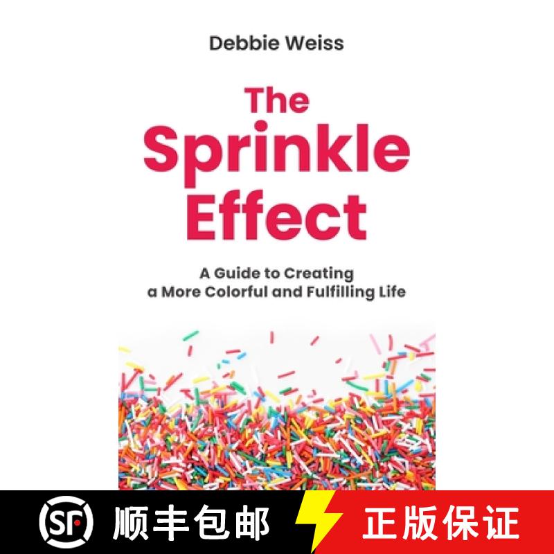 【2-3周达】The Sprinkle Effect: A Guide to Creating a More Colorful and Fulfilling Life [9781964924045]