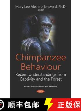 【3-4周达】Chimpanzee Behaviour: Recent Understandings from Captivity and the Forest [9781536159066]
