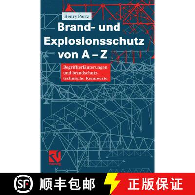【3-4周达】Brand- und Explosionsschutz von A-Z : Begriffserläuterungen und brandschutztechnische Ken... [9783322801982]