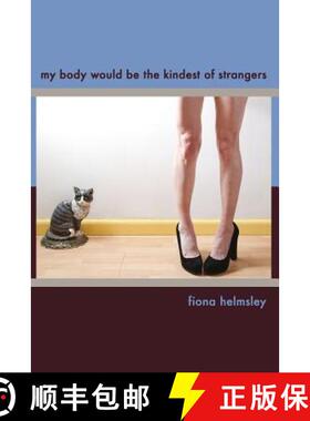 【3-4周达】My Body Would be the Kindest of Strangers [9781942086024]