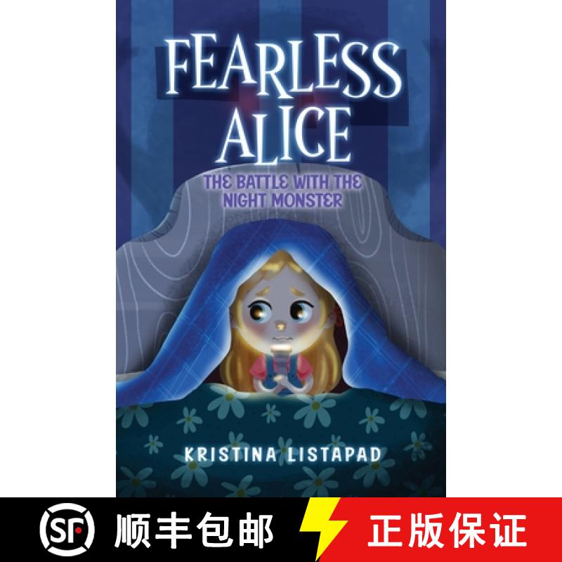 【3-4周达】Fearless Alice: The Battle with The Night Monster: An Amazing Children's Book About Courag... [9781917096812]