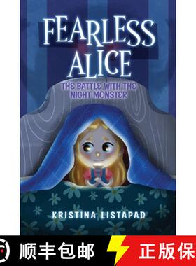 【3-4周达】Fearless Alice: The Battle with The Night Monster: An Amazing Children's Book About Courag... [9781917096812]