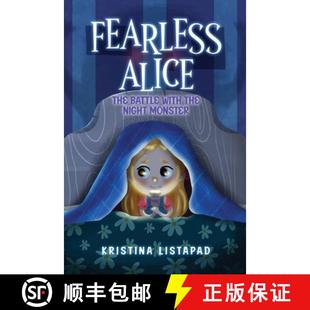【3-4周达】Fearless Alice: The Battle with The Night Monster: An Amazing Children's Book About Courag... [9781917096812]