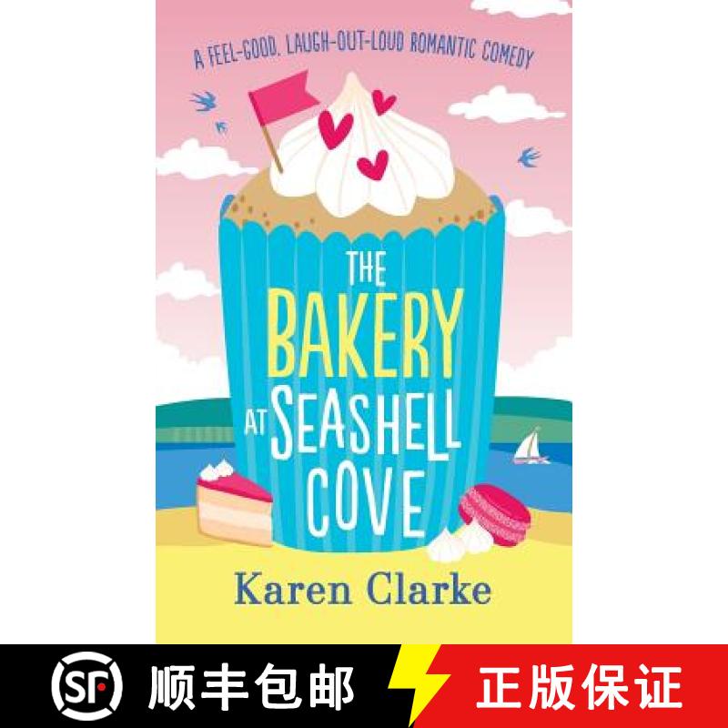【2-3周达】The Bakery at Seashell Cove: A feel good, laugh out loud romantic comedy [9781786813657]