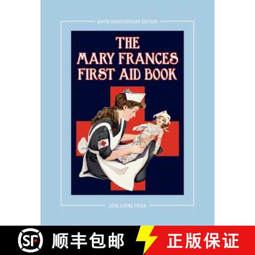 【3-4周达】The Mary Frances First Aid Book 100th Anniversary Edition: A Children's Story-Instruction ... [9781937564049]