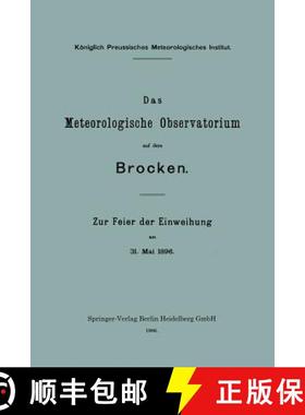【3-4周达】Das Meteorologische Observatorium auf dem Brocken : Zur Feier der Einweihung am 31. Mai 1896 [9783662239414]