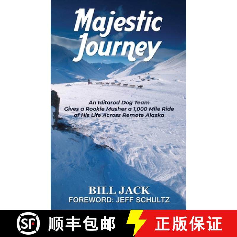 【3-4周达】Majestic Journey: An Iditarod Dog Team Gives a Rookie Musher a 1,000 Mile Ride of His Life... [9781594339745]