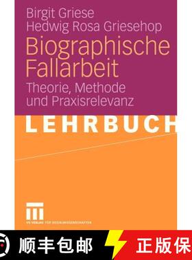 【3-4周达】Biographische Fallarbeit : Theorie, Methode und Praxisrelevanz [9783531148878]