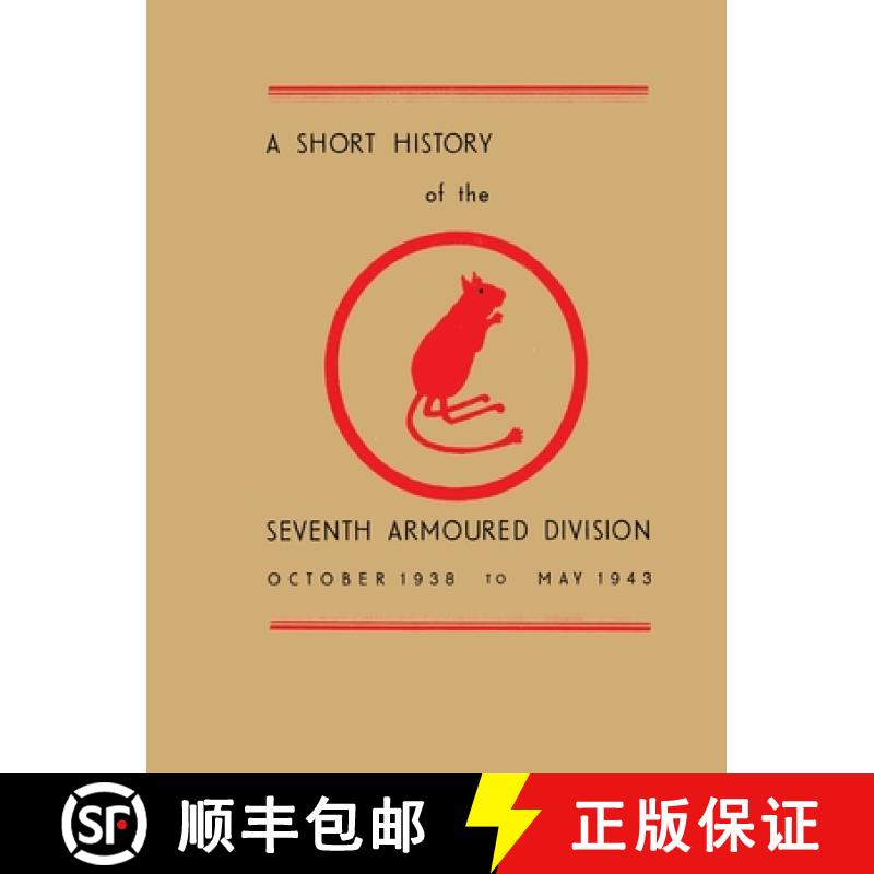 【3-4周达】A Short History of the Seventh Armoured Division: October 1938 - May 1943 [9781474539180]