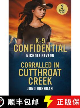 【3-4周达】K-9 Confidential / Corralled In Cutthroat Creek: K-9 Confidential (New Mexico Guard Dogs) ... [9780263397079]