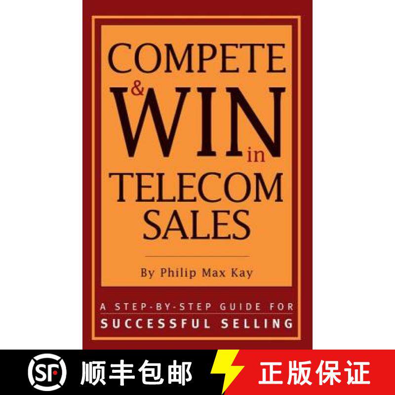 【3-4周达】Compete and Win in Telecom Sales : A Step-by -Step Guide for Successful Selling [9781578200627]