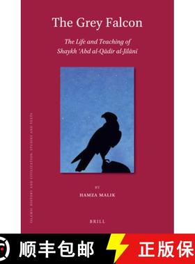 预订 The Grey Falcon: The Life and Teaching of Shaykh ʿabd Al-Qādir Al-Jīlānī [9789004383685]