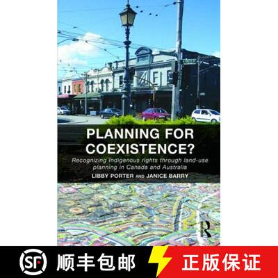 【3-4周达】精装 Planning for Coexistence? : Recognizing Indigenous rights through land-use planning i... [9781409470779]
