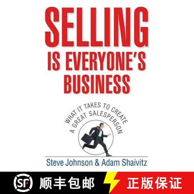 【3-4周达】Selling Is Everyone'S Business: What It Takes To Create A Great Salesperson [Wiley经管] [9780471776734]