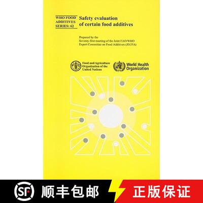 【3-4周达】Safety Evaluation of Certain Food Additives: Seventy-first Meeting of the Joint Fao/Who Ex... [9789241660624]
