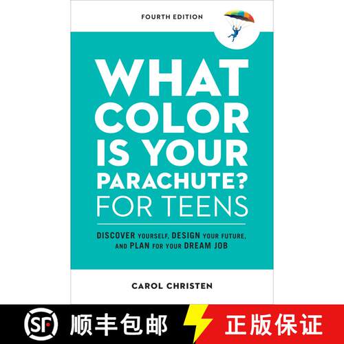 【3-4周达】What Color Is Your Parachute? for Teens, Fourth Edition: Discover Yourself, Design Your Fu... [9781984858627]