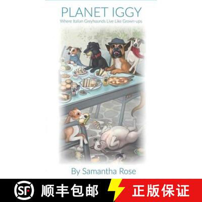 【3-4周达】Planet Iggy: Where Italian Greyhounds Live Like Grown-ups [9780648159407]