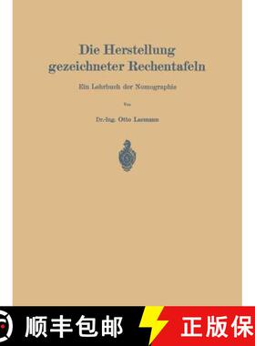 【3-4周达】Die Herstellung gezeichneter Rechentafeln : Ein Lehrbuch der Nomographie [9783642900099]
