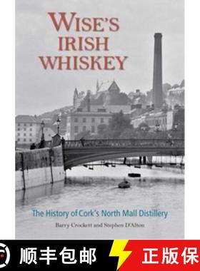 【3-4周达】Wise's Irish Whiskey: The History of Cork's North Mall Distillery [9781782055754]