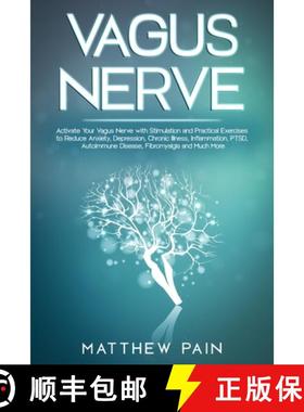 【3-4周达】Vagus Nerve: Activate Your Vagus Nerve with Stimulation and Practical Exercises to Reduce ... [9781801180153]