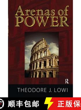 【3-4周达】Arenas of Power : Reflections on Politics and Policy [9781594513305]