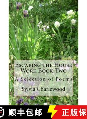 预订 Escaping the House Work Book Two: A Selection of Poems [9780992925529]