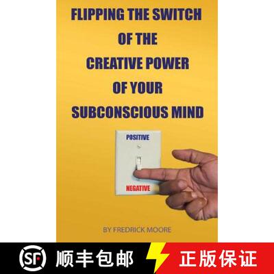 【3-4周达】FLIPPING THE SWITCH OF THE CREATIVE POWER OF YOUR SUBCONSCIOUS MIND [9781513631493]