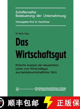 【3-4周达】Das Wirtschaftsgut : Kritische Analyse der steuerlichen Lehre vom Wirtschaftsgut aus betri... [9783322980175]