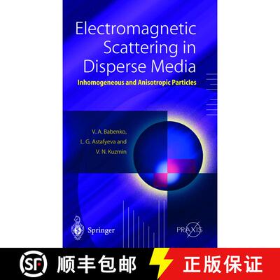【3-4周达】精装 Electromagnetic Scattering in Disperse Media : Inhomogeneous and Anisotropic Particles [9783540436492]