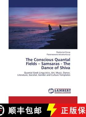 【3-4周达】The Conscious Quantal Fields - Samsaras - The Dance of Shiva [9786208429881]