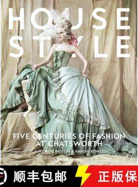 House Style: Five Centuries of Fashion at Chatsworth, Home to the Devonshires [9780847858965]
