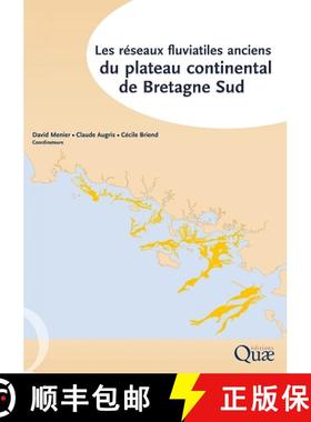 预订 Les Réseaux Fluviatiles Anciens du Plateau Continental de Bretagne Sud [9782844331748]