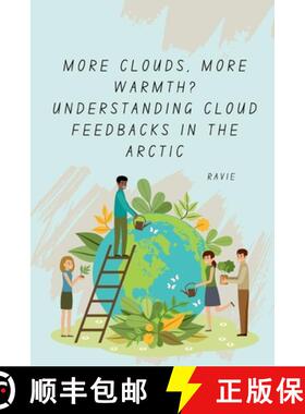 【3-4周达】More Clouds, More Warmth? Understanding Cloud Feedbacks in the Arctic [9783384265265]
