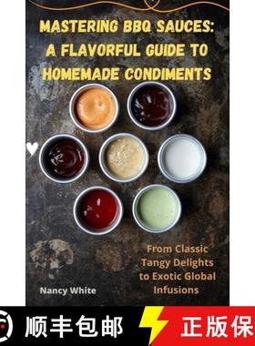 预订 MASTERING BBQ SAUCES:  A FLAVORFUL GUIDE TO HOMEMADE CONDIMENTS [9781835641163]