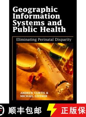 【3-4周达】Geographic Information Systems and Public Health: Eliminating Perinatal Disparity [9781591407560]