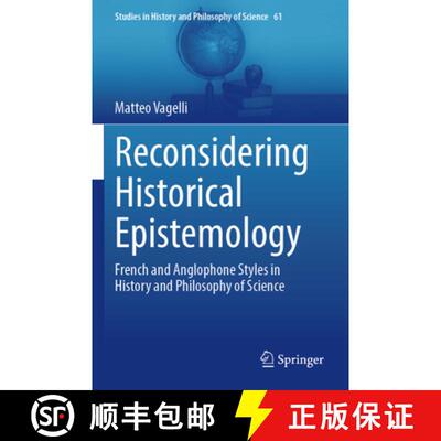 【3-4周达】Reconsidering Historical Epistemology: French and Anglophone Styles in History and Philoso... [9783031615573]