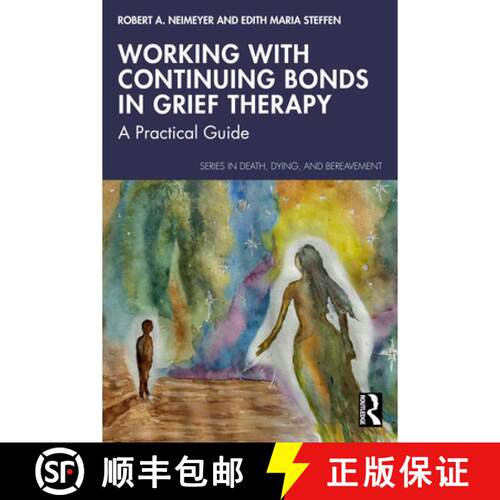 【3-4周达】Working with Continuing Bonds in Grief Therapy: A Practical Guide [9780367431396]
