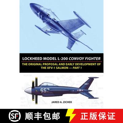 【3-4周达】Lockheed Model L-200 Convoy Fighter: The Original Proposal and Early Development of the XF... [9780996875448]