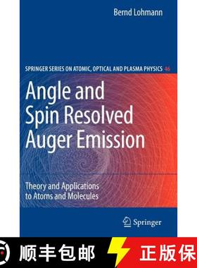 【3-4周达】Angle and Spin Resolved Auger Emission : Theory and Applications to Atoms and Molecules [9783642094071]