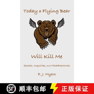 【3-4周达】Today a Flying Bear Will Kill Me: Quests, Inquiries, and Misadventures [9781932727418]