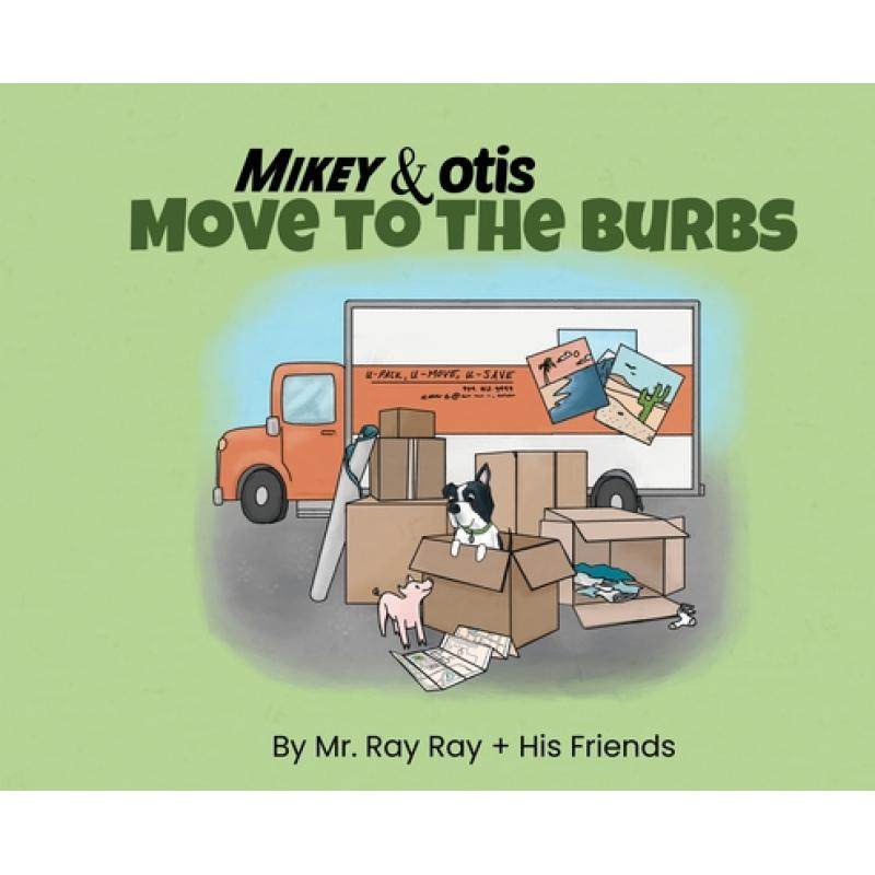 预订 mikey and otis move to the burbs: mo. [9781733163132]