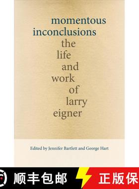 【3-4周达】Momentous Inconclusions: The Life and Work of Larry Eigner [9780826362117]