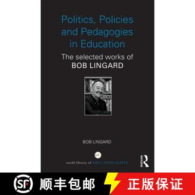【3-4周达】精装 Politics, Policies and Pedagogies in Education: The Selected Works of Bob Lingard [9780415841450]