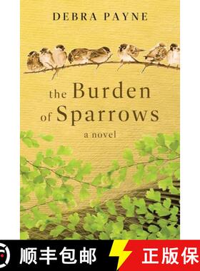 预订 The Burden of Sparrows: A Novel [9781961302426]