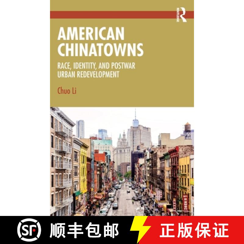 【4周达】American Chinatowns: Race, Identity, and Postwar Urban Redevelopment [9781032848174]
