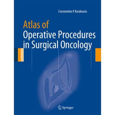 【4周达】Atlas of Operative Procedures in Surgical Oncology [9781493916337]