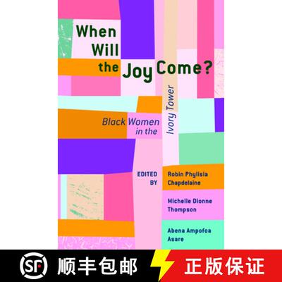【3-4周达】When Will the Joy Come?: Black Women in the Ivory Tower [9781625347374]